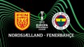 Nordsjaelland - Fenerbahçe maçı canlı izle