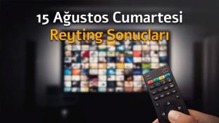 15 Ağustos Cumartesi Reyting Sonuçları