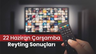 22 Haziran Çarşamba Reyting Sonuçları