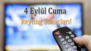 4 Eylül 2020 Cuma Reyting Sonuçları ve Sıralaması!