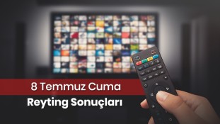 8 Temmuz Cuma Reyting Sonuçları