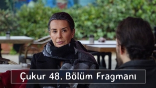 Çukur 48. yeni bölüm fragmanı yayınlandı mı?