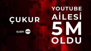 Çukur dizisinden bir ilk! 5 milyon abone!