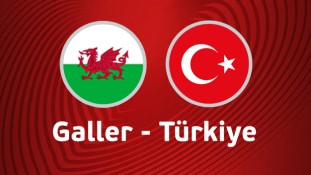 Galler - Türkiye maçı canlı izle