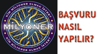 Kim Milyoner Olmak İster’e Nasıl Başvuru Yapılır?