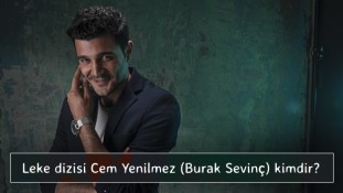 Leke dizisi Cem Yenilmez (Burak Sevinç) kimdir?