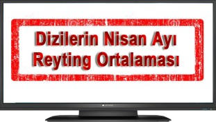 Nisan Ayındaki En Çok İzlenen Dizi Hangisi Oldu?