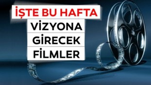 Sinemalarda bu hafta hangi filimler var, vizyona hangi filmler girecek