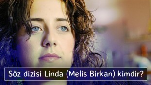 Söz dizisi Linda (Melis Birkan) kimdir?