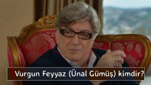 Vurgun Feyyaz (Ünal Gümüş) kimdir?