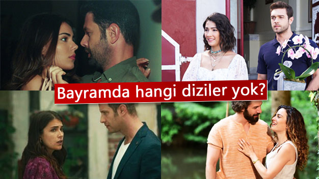 Bayramda hangi diziler yayınlanmayacak?