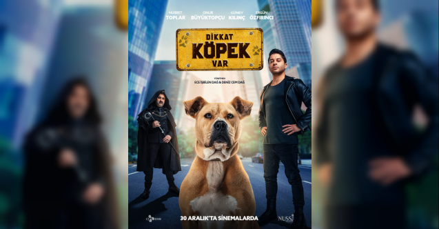 Dikkat Köpek Var filminin fragmanı yayınlandı