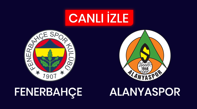 Fenerbahçe - Alanyaspor maçı canlı izle
