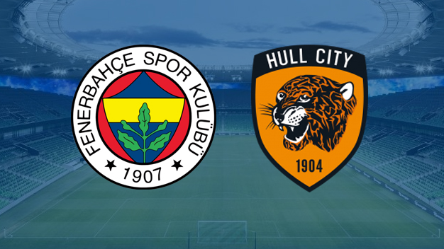 Fenerbahçe - Hull City maçı canlı izle