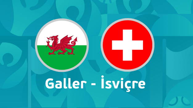 Galler - İsviçre maçı canlı izle