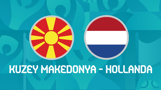 Kuzey Makedonya - Hollanda maçı canlı izle