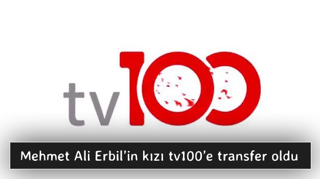 Mehmet Ali Erbil'in kızı tv100'e transfer oldu