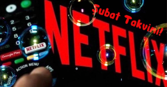 Netflix Türkiye şubat ayı programı belli oldu