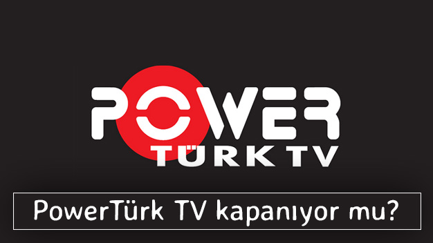 PowerTürk TV kapanıyor mu?Power Group'tan açıklama! 