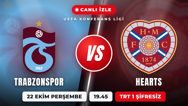 Trabzonspor - Hearts Maçı Canlı İzle: Hangi Kanalda, Saat Kaçta, Şifresiz mi?