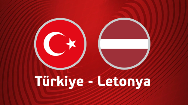 Türkiye - Letonya maçı canlı izle