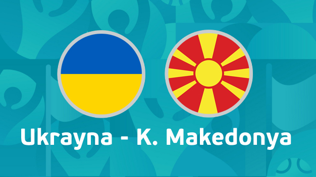 Ukrayna - Kuzey Makedonya maçı canlı izle