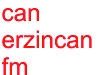 Can Erzincan Fm Bilgileri